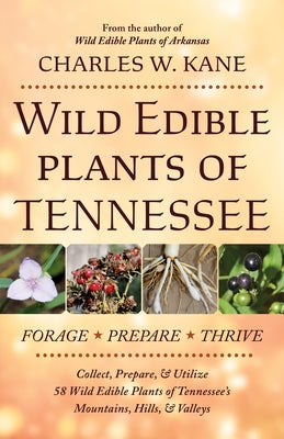 Wild Edible Plants of Tennessee by Kane, Charles W.