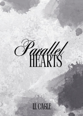 Parallel Hearts: From Parallel paths to intertwined souls - their love is the connection they never saw coming. by Gallardo, Iris