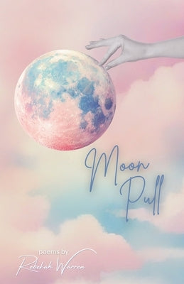 Moon Pull by Warren, Rebekah