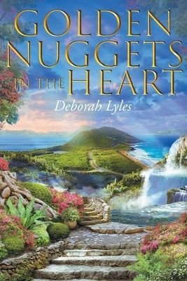 Golden Nuggets In The Heart by Lyles, Deborah