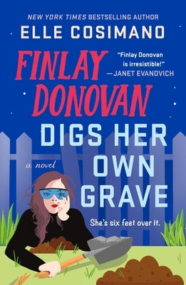 Finlay Donovan Digs Her Own Grave by Cosimano, Elle