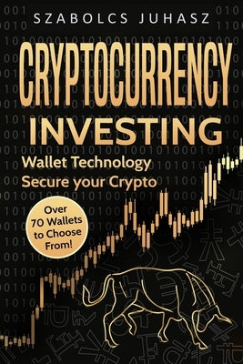 Cryptocurrency Investing: Wallet Technology by Juhasz, Szabolcs