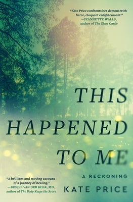 This Happened to Me: A Reckoning by Price, Kate
