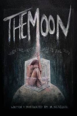 When the Moon Meets the Sun: The Moon by Meredith, M.