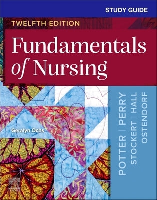 Study Guide for Fundamentals of Nursing by Ochs, Geralyn