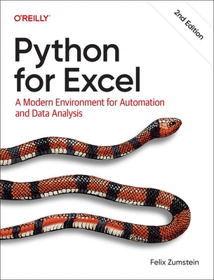 Python for Excel: A Modern Environment for Automation and Data Analysis by Zumstein, Felix