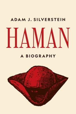 Haman: A Biography by Silverstein, Adam J.