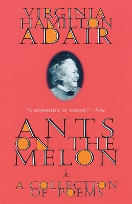 Ants on the Melon: A Collection of Poems by Adair, Virginia