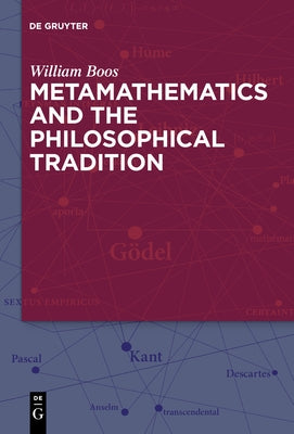 Metamathematics and the Philosophical Tradition by Boos, William