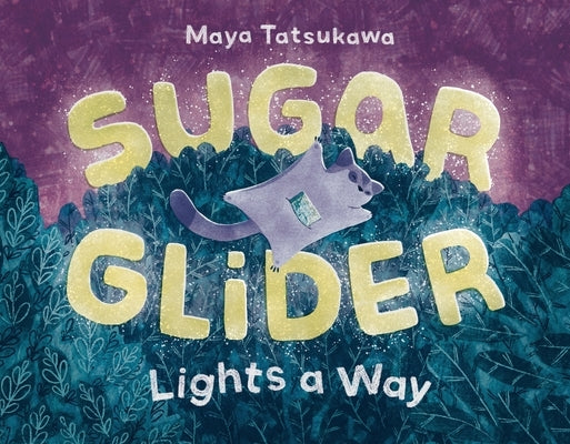 Sugar Glider Lights a Way by Tatsukawa, Maya
