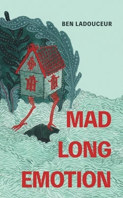 Mad Long Emotion by Ladouceur, Ben