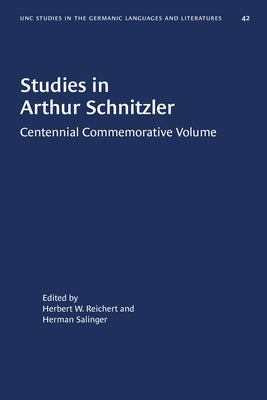 Studies in Arthur Schnitzler: Centennial Commemorative Volume by Reichert, Herbert W.