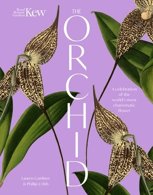 The Orchid: A Celebration of the World's Most Charismatic Flower by Gardiner, Lauren