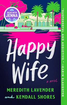 Happy Wife: A Read with Jenna Pick by Lavender, Meredith