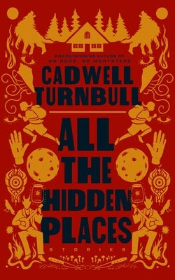 All the Hidden Places: Stories by Turnbull, Cadwell
