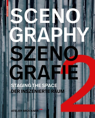 Scenography - Szenografie 2: Staging the Space - Der Inszenierte Raum by Atelier Brückner