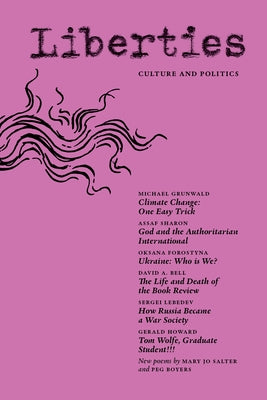 Liberties Journal of Culture & Politics: Spring 2026 by Grunwald, Michael