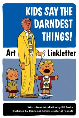 Kids Say the Darndest Things! by Linkletter, Art