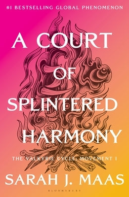 A Court of Splintered Harmony: The Valkyrie Cycle, Movement I by Maas, Sarah J.