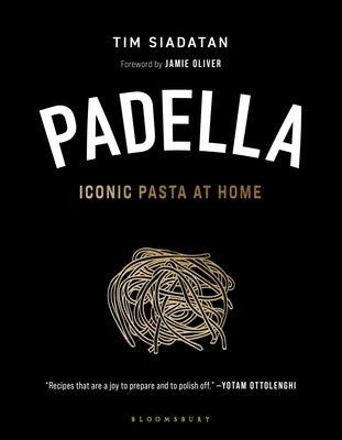 Padella: Iconic Pasta at Home by Siadatan, Tim