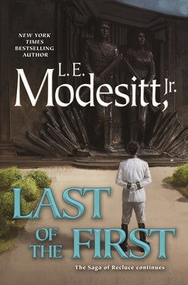 Last of the First by Modesitt, L. E., Jr.