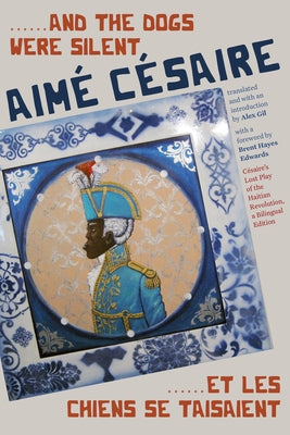 ......and the Dogs Were Silent/......Et Les Chiens Se Taisaient by Césaire, Aimé