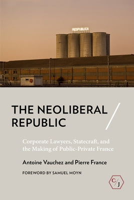 Neoliberal Republic by Vauchez, Antoine