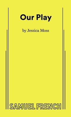 Our Play by Moss, Jessica