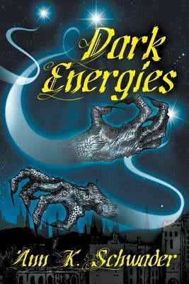 Dark Energies by Schwader, Ann K.