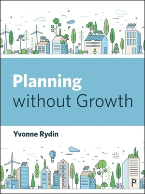 Planning Without Growth by Rydin, Yvonne