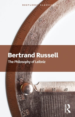 The Philosophy of Leibniz by Russell, Bertrand