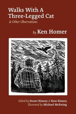 Walks With A Three-Legged Cat & Other Observations by Homer, Ken