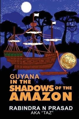 Guyana in the Shadows of the Amazon by Prasad, Rabindra N.