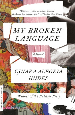 My Broken Language: A Memoir by Hudes, Quiara Alegría