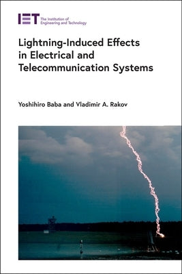 Lightning-Induced Effects in Electrical and Telecommunication Systems by Baba, Yoshihiro