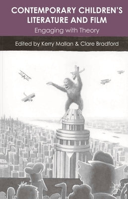 Contemporary Children's Literature and Film: Engaging with Theory by Mallan, Kerry
