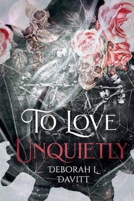 To Love Unquietly by Davitt, Deborah L.