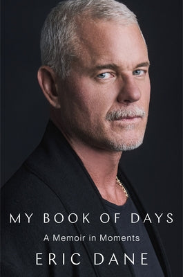 My Book of Days: A Memoir in Moments by Dane, Eric