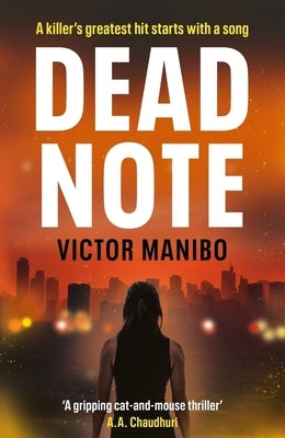 Dead Note: A Gripping Race-Against-Time Thriller Based on the Real-Life 'my Way' Karaoke Killings by Manibo, Victor