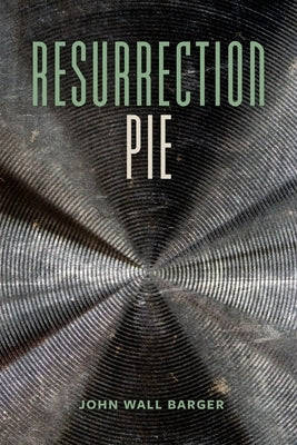 Resurrection Pie by Barger, John Wall