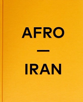 Afro-Iran: The Unknown Minority by
