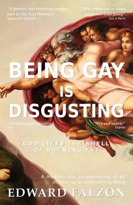Being Gay is Disgusting by Falzon, Edward