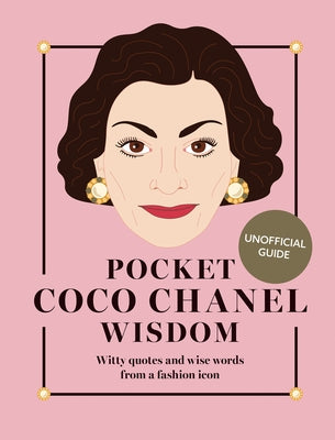Pocket Coco Chanel Wisdom (Reissue): Witty Quotes and Wise Words from a Fashion Icon by Hardie Grant Books, Hardie Grant