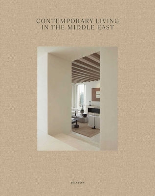 Contemporary Living in the Middle East by Pauwels, Wim