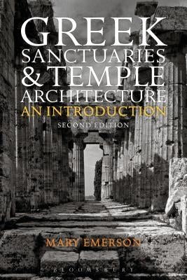 Greek Sanctuaries and Temple Architecture: An Introduction by Emerson, Mary
