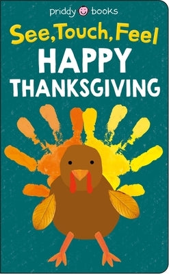 See Touch Feel: Happy Thanksgiving by Priddy, Roger
