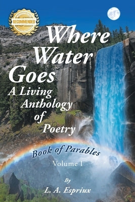 Where Water Goes: First Book of Parables by Espriux, L. A.