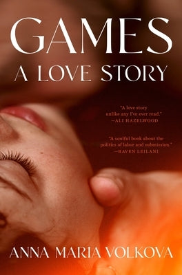 Games: A Love Story by Volkova, Anna Maria