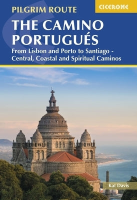 The Camino Portugués: From Lisbon and Porto to Santiago - Central, Coastal and Spiritual Caminos by Miller, Howard