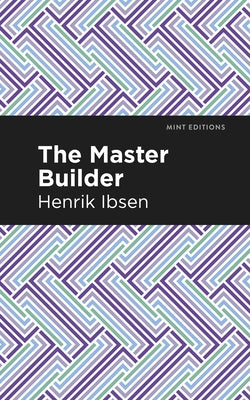 The Master Builder by Ibsen, Henrik